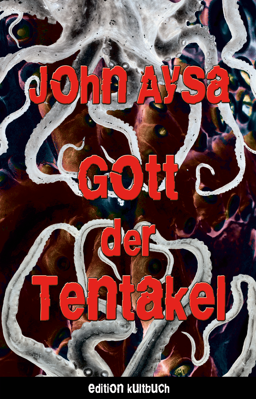 Cover: John Aysa: Gott der Tentakel