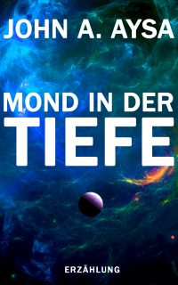 Cover John Aysa: Mond in der Tiefe