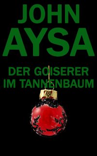 Cover: John Aysa: Der Goiserer im Tannenbaum