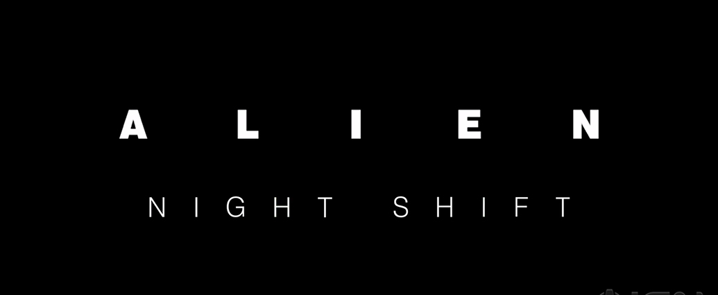 [40th ANNIVERSARY]: Alien: Night Shift