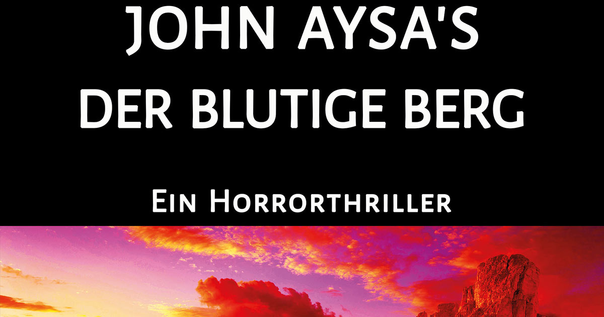 Cover: John Aysa - Der blutige Berg